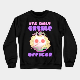 ITS ONLY CATNIP OFFICER FUNNY CAT Crewneck Sweatshirt